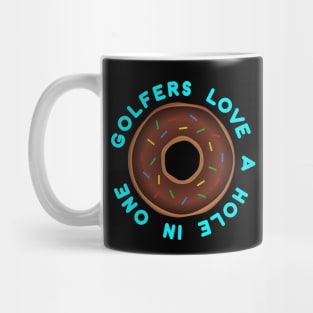 Golfers like a hole in one Mug